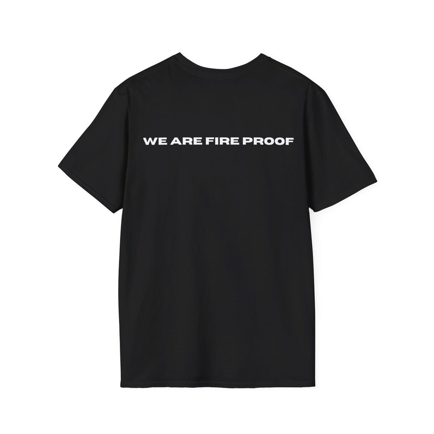 We Are Fire Proof Flame Proof T-shirt